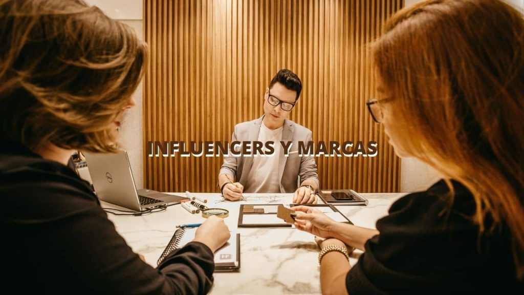 INFLUENCERS Y MARCAS